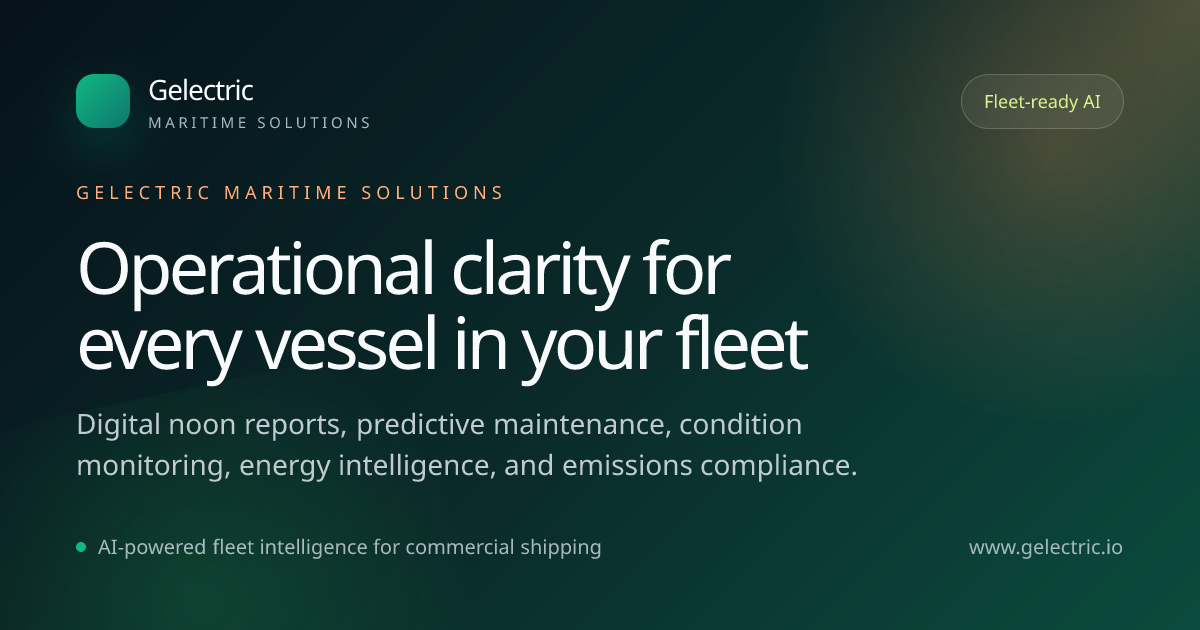 Gelectric Maritime Solutions - Maritime AI for Digital Reports and Monitoring