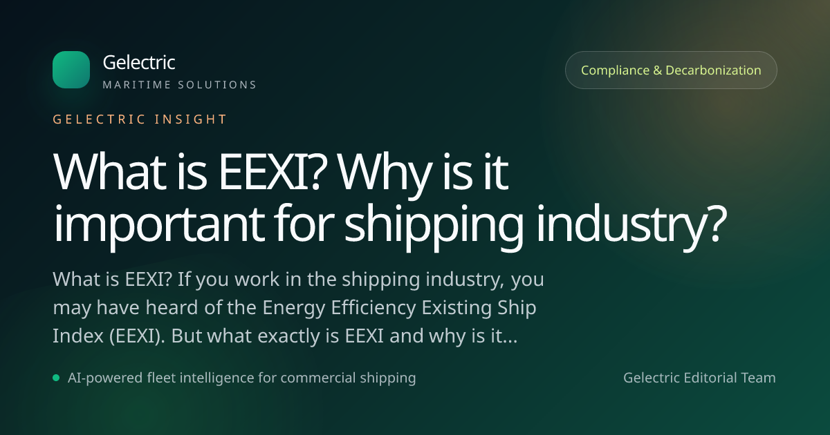 What is EEXI? Why is it important for shipping industry? | Gelectric